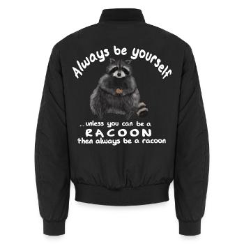 Always be yourself unless you can be a Racoon - Unisex Bomberjacke - Schwarz - Hinten - AI Model Male 185 light (185cm)