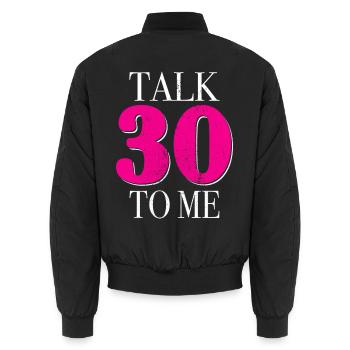 30. Geburtstag Talk 30 To Me Thirty Dirty Thirties - Unisex Bomberjacke - Schwarz - Hinten - AI Model Male 185 light (185cm)