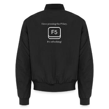 I love pressing F5 - Unisex Bomber Jacket - black - Back - AI Model Male 185 light (185cm)