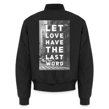 Let love have the last word - Unisex Bomber Jacket - black - Back - AI Model Male 185 light (185cm)