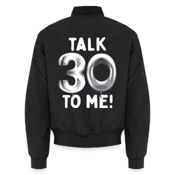 30. Geburtstag Talk 30 To Me Thirty Dirty Thirties - Unisex Bomberjacke - Schwarz - Hinten - AI Model Male 185 light (185cm)