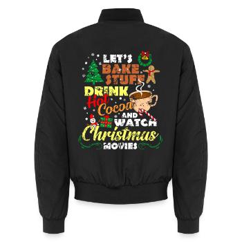 Let's Bake Stuff Hot Cocoa Watch Christmas Movies - Unisex Bomberjacke - Schwarz - Hinten - AI Model Male 185 light (185cm)