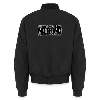 Zeig mir das Nichts, auf das du geklickt hast - Unisex Bomberjacke - Schwarz - Hinten - AI Model Male 185 light (185cm)
