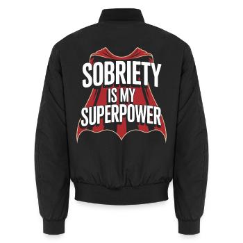 Sobriety Is My Superpower Alcoholic Sober Life - Unisex Bomber Jacket - black - Back - AI Model Male 185 light (185cm)