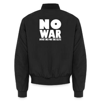 NO WAR Don ́t die for the elite - Unisex Bomber Jacket - black - Back - AI Model Male 185 light (185cm)