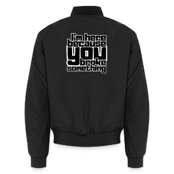 Ich bin hier, weil du etwas kaputt gemacht hast - Unisex Bomberjacke - Schwarz - Hinten - AI Model Male 185 light (185cm)