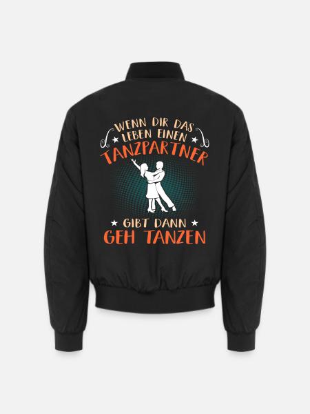 Leben Tanzpartner Gibt Geh Tanzen Tanzkurs Tänzer - Unisex Bomberjacke - Schwarz