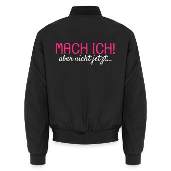 Mach ich Aber nicht jetzt Spruch Geschenk - Unisex Bomberjacke - Schwarz - Hinten - AI Model Male 185 light (185cm)