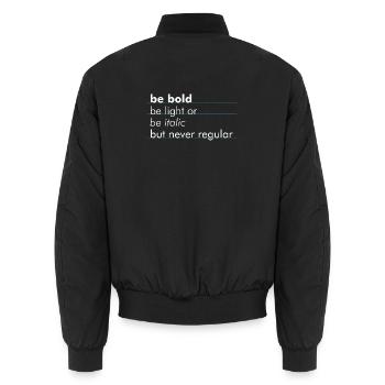 be bold, be light or be italic - but never regular - Unisex Bomberjacke - Schwarz - Hinten - AI Model Male 185 light (185cm)