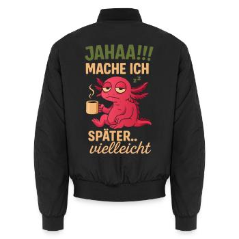 Axolotl Spruch Mache Ich Später - Unisex Bomberjacke - Schwarz - Hinten - AI Model Male 185 light (185cm)