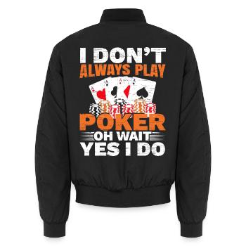 Ich spiele nicht immer Poker Oh, warte, ja, das tu - Unisex Bomberjacke - Schwarz - Hinten - AI Model Male 185 light (185cm)