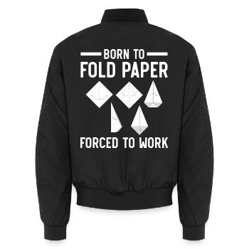 Geboren um Papier zu falten Gezwungen um zu arbeit - Unisex Bomberjacke - Schwarz - Hinten - AI Model Male 185 light (185cm)