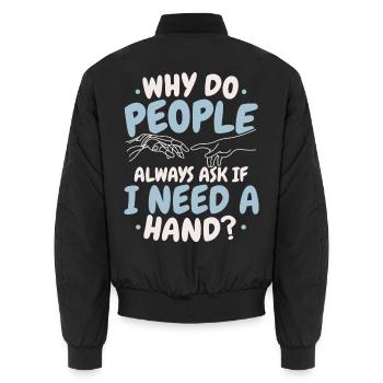 Warum fragen die Leute immer, ob ich eine Handampu - Unisex Bomberjacke - Schwarz - Hinten - AI Model Male 185 light (185cm)