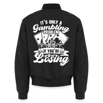 Es ist nur ein Glücksspielproblem, wenn du verlier - Unisex Bomberjacke - Schwarz - Hinten - AI Model Male 185 light (185cm)