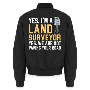 Ich bin ein Landvermesser Nein, wir pflastern Ihre - Unisex Bomberjacke - Schwarz - Hinten - AI Model Male 185 light (185cm)