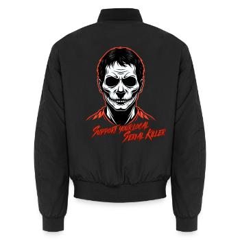 Unterstütze deinen lokalen Serienmörder - Unisex Bomberjacke - Schwarz - Hinten - AI Model Male 185 light (185cm)