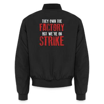They own the factory but we're on strike - Unisex Bomberjacke - Schwarz - Hinten - AI Model Male 185 light (185cm)