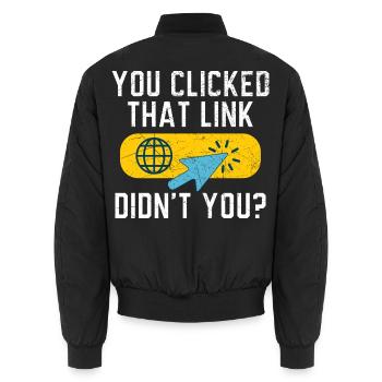 You Clicked That Link Didn't You? Tech Support - Unisex Bomberjacke - Schwarz - Hinten - AI Model Male 185 light (185cm)