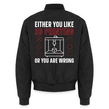 Entweder Sie mögen 3D-Druck oder Sie sind falsch - Unisex Bomberjacke - Schwarz - Hinten - AI Model Male 185 light (185cm)