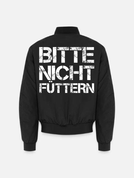 Bitte Nicht Füttern Lustiger Spruch Humor Shirt - Unisex Bomberjacke - Schwarz