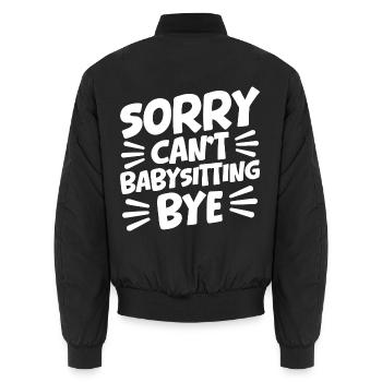 Childcare Provider Sorry Can´t Babysitting Bye - Unisex Bomberjacke - Schwarz - Hinten - AI Model Male 185 light (185cm)