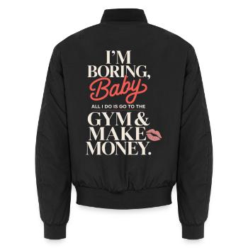 I'm Boring Baby Gym And Make Money Krafttraining - Unisex Bomberjacke - Schwarz - Hinten - AI Model Male 185 light (185cm)