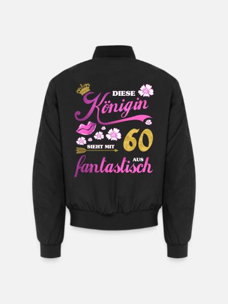 60. Geburtstag Königin Geschenk 60 Jahre - Unisex Bomberjacke - Schwarz