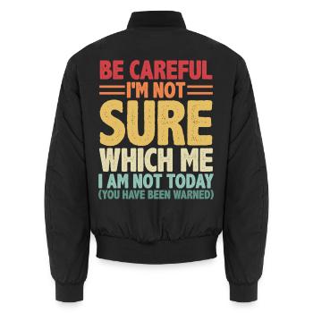 Sei vorsichtig, ich bin mir nicht sicher, was ich bin - Unisex Bomberjacke - Schwarz - Hinten - AI Model Male 185 light (185cm)