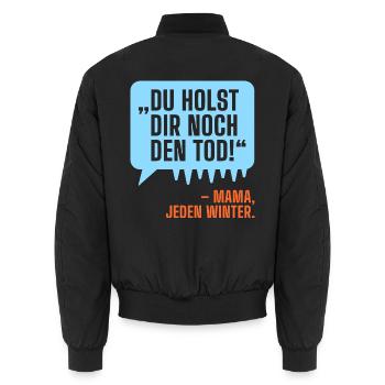 Du holst dir noch den Tod! Mama. Eisbaden lustig - Unisex Bomberjacke - Schwarz - Hinten - AI Model Male 185 light (185cm)