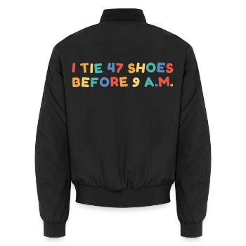 Ich binde 47 Schuhe vor 9 Uhr morgens Kindergartenlehrerin - Unisex Bomberjacke - Schwarz - Hinten - AI Model Male 185 light (185cm)