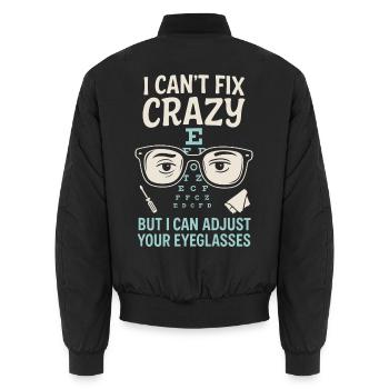 I Can't Fix Crazy But I Can Adjust Your Eyeglasses - Unisex Bomberjacke - Schwarz - Hinten - AI Model Male 185 light (185cm)
