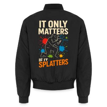 It Only Matters If It Splatters - Unisex Bomberjacke - Schwarz - Hinten - AI Model Male 185 light (185cm)