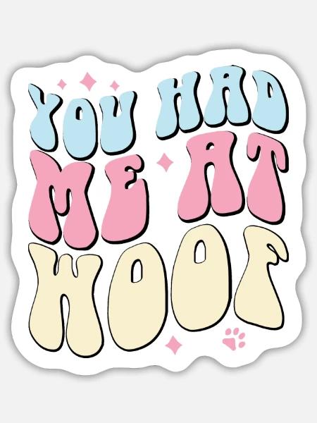 Du hattest mich bei Woof - Sticker Größe L (20 x 20 cm) - Mattweiß