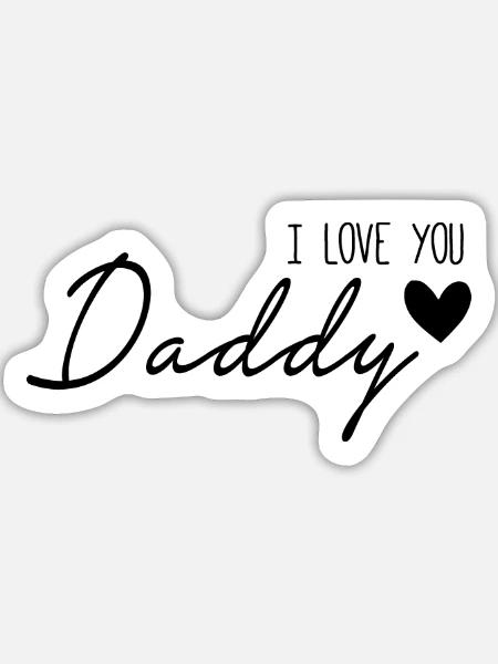 i love you daddy - Sticker Größe L (20 x 20 cm) - Mattweiß