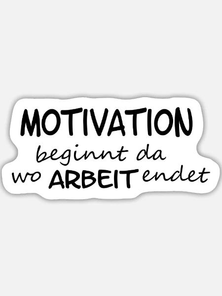 Motivation beginnt da wo... - Sticker Größe L (20 x 20 cm) - Mattweiß