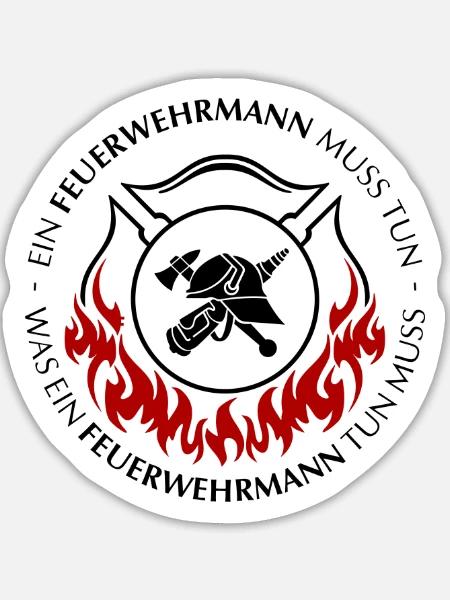 Ein Feuerwehrmann muss tun - Sticker Größe L (20 x 20 cm) - Mattweiß
