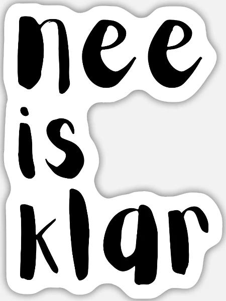 Nee is klar - Sticker Größe L (20 x 20 cm) - Mattweiß
