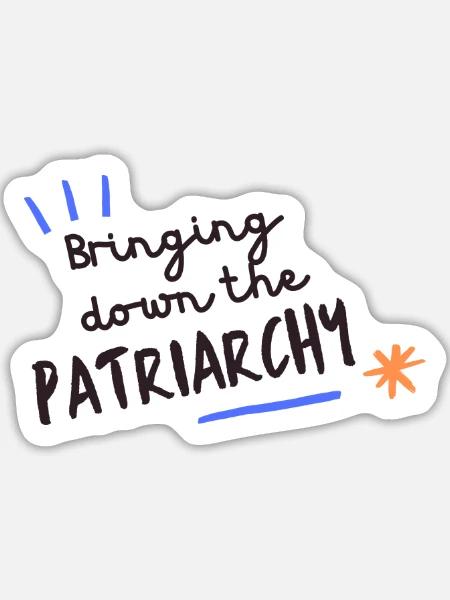 Bringing Down the Patriarchy - Sticker Größe L (20 x 20 cm) - Mattweiß