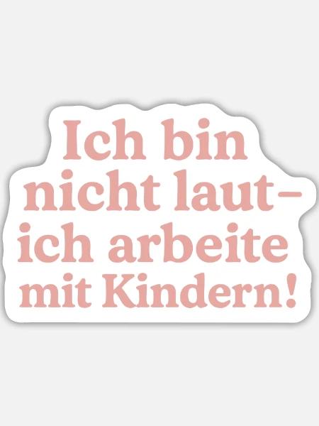 Ich bin nicht laut (zimtrosa) - Sticker Größe L (20 x 20 cm) - Mattweiß