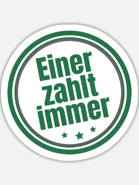 Einer zahlt immer Steuerzahler - Sticker Größe L (20 x 20 cm) - Mattweiß