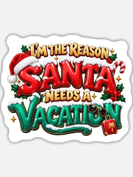 Der Weihnachtsmann braucht Urlaub - Sticker Größe L (20 x 20 cm) - Mattweiß
