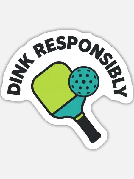 Dink Responsible – Pickleball-Humor - Sticker Größe L (20 x 20 cm) - Mattweiß