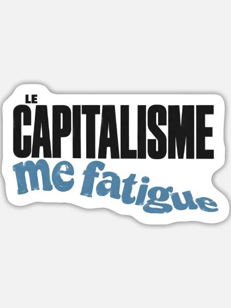 Kapitalismus macht mich müde - Sticker Größe L (20 x 20 cm) - Mattweiß