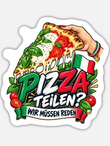 Pizza teilen? Wir müssen reden. - Sticker Größe L (20 x 20 cm) - Mattweiß