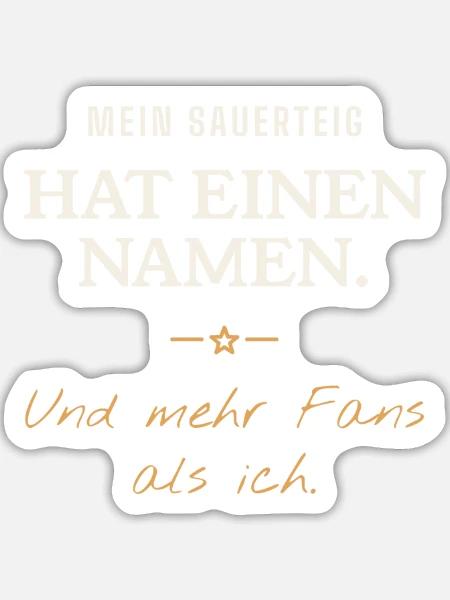 Mein Sauerteig Hat Einen Namen - Sticker Größe L (20 x 20 cm) - Mattweiß