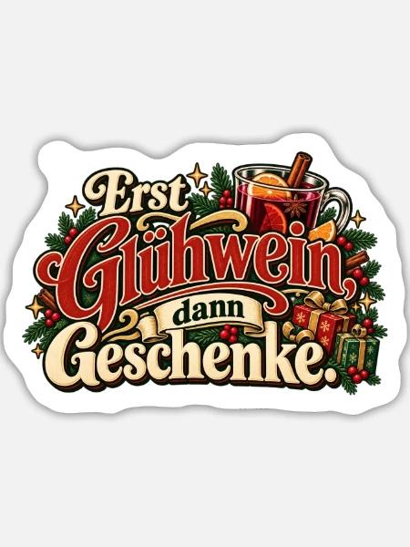 Erst Glühwein dann Geschenke – Weihnachten - Sticker Größe L (20 x 20 cm) - Mattweiß