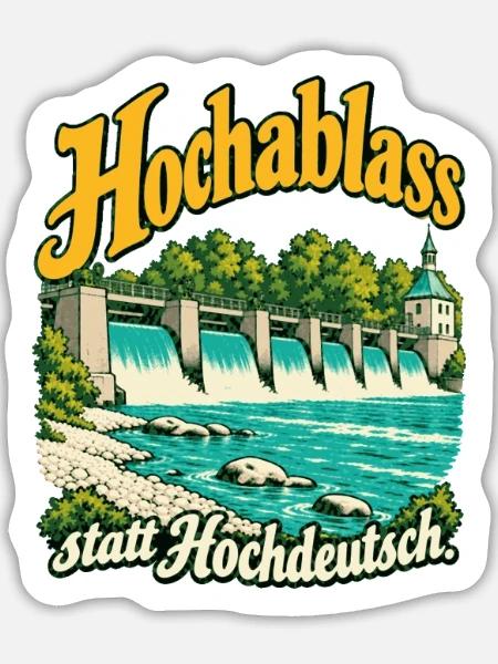 Hochablass statt Hochdeutsch - Sticker Größe L (20 x 20 cm) - Mattweiß