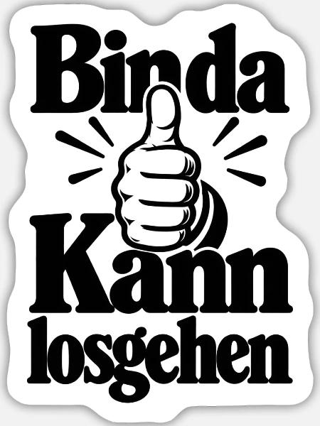 Bin da - Kann losgehen - Cooler Spruch - Sticker Größe L (20 x 20 cm) - Mattweiß