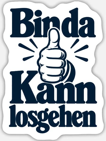 Bin da - Kann losgehen - Cooler Spruch - Sticker Größe L (20 x 20 cm) - Mattweiß