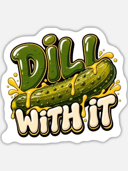 Dill with It: Gurken-Humor - Sticker Größe L (20 x 20 cm) - Mattweiß
